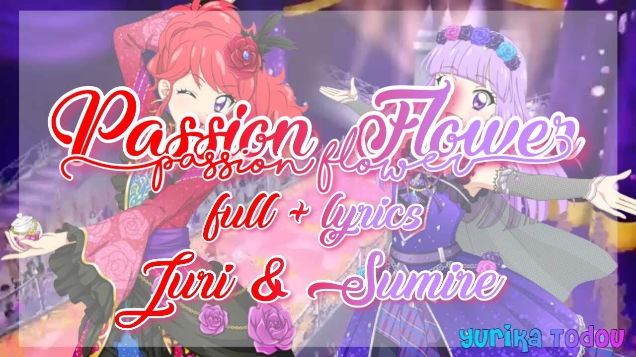 Aikatsu! Passion Flower Full + Lyrics Juri & Sumire