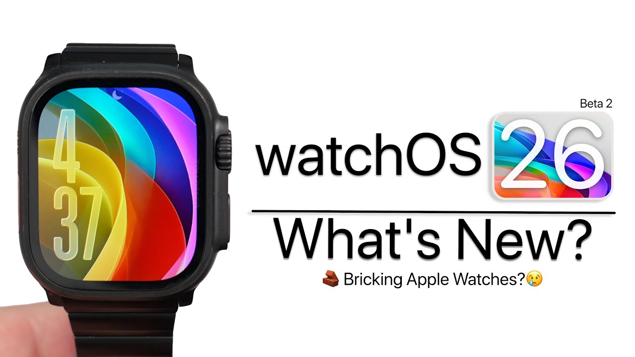 watchOS 26 Beta 2 is Out! - What's New? (Bricking Watches?)