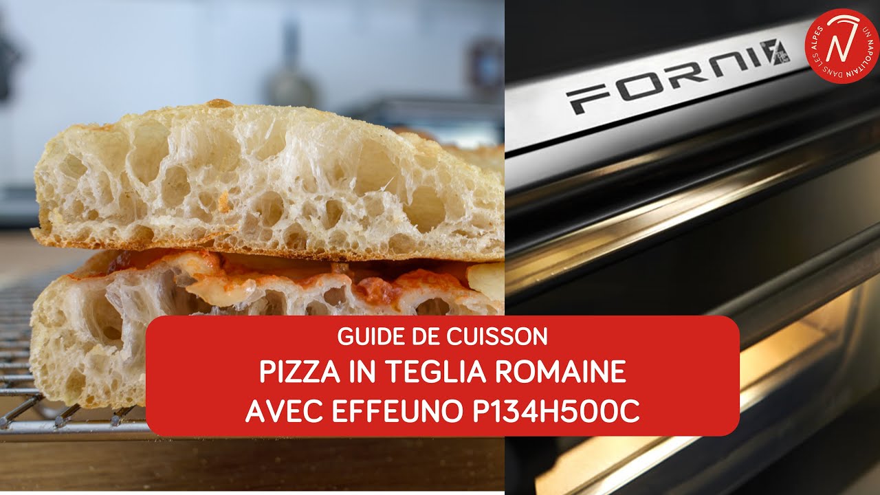 Comment cuire une PIZZA IN TEGLIA ROMAINE dans EFFEUNO P134H | Guide de cuisson