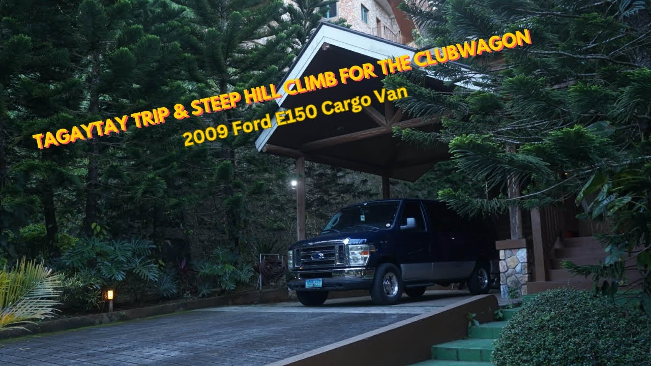 OUR COLDEST TAGAYTAY TRIP AND EXTREME STEEP HILL CLIMB FOR THE E150 CLUBWAGON