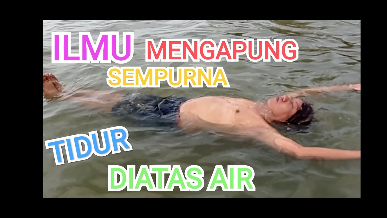 CARA TIDUR TERAPUNG DIATAS AIR.