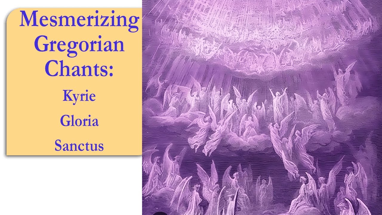 Gregorian Chants - Kyrie | Gloria | Sanctus
