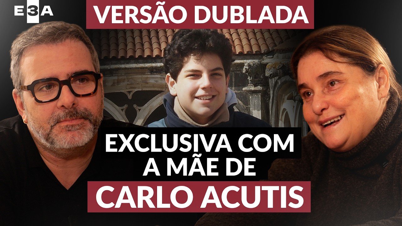 Vers&atilde;o DUBLADA &mdash; ENTREVISTA EXCLUSIVA com a m&atilde;e de S&atilde;o Carlo Acutis - E3A#027