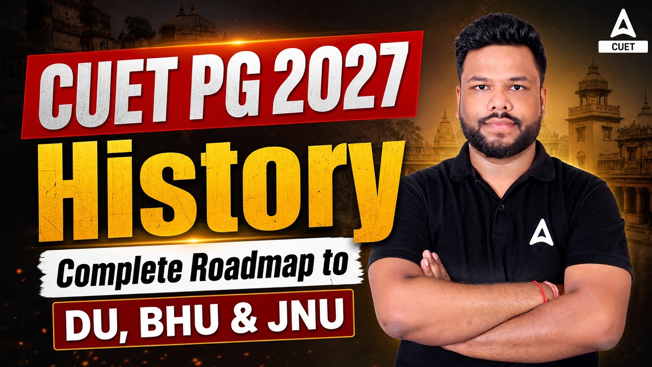 CUET PG 2027 History Preparation Strategy | Complete Roadmap to JNU, DU & BHU