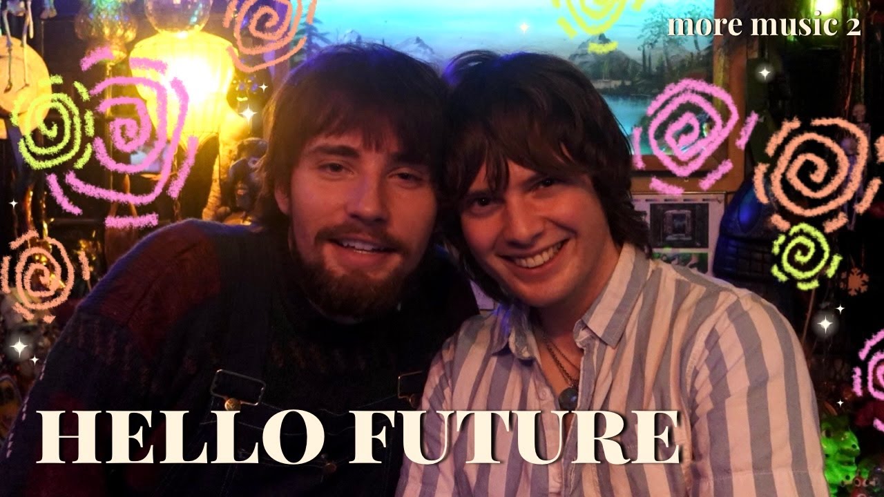 more music. hello future.
