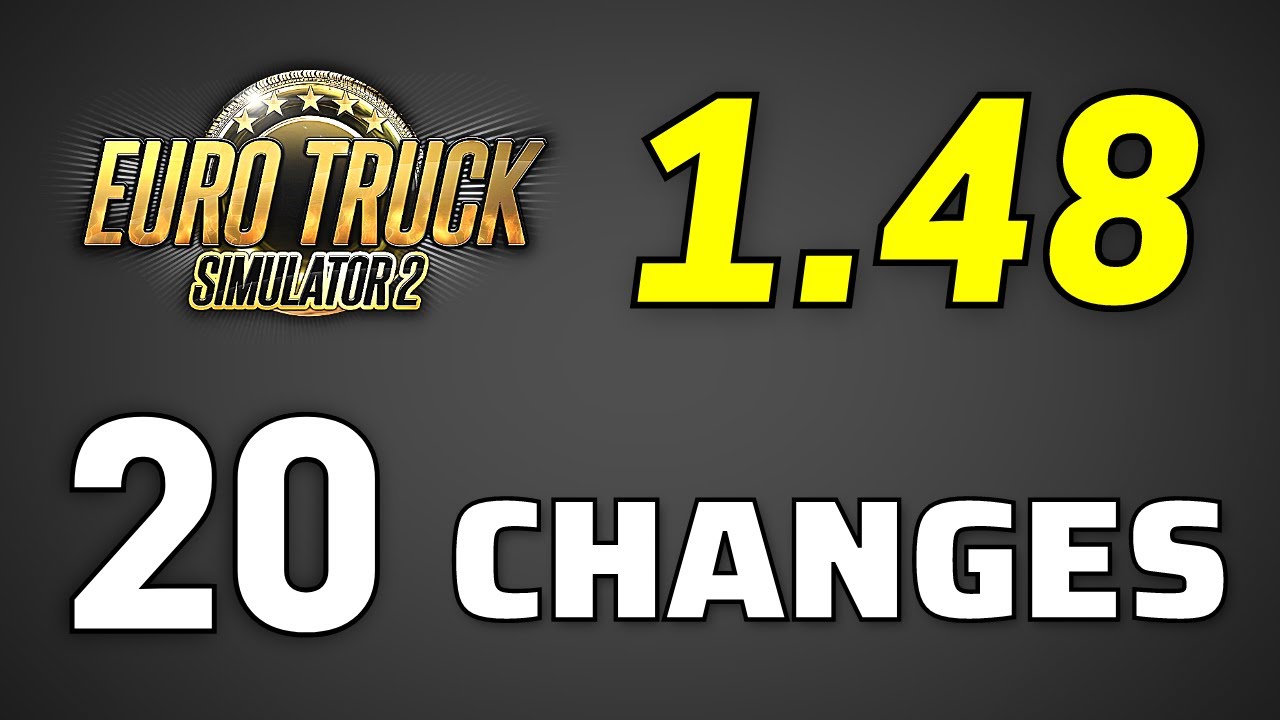 RELEASED: ETS2 1.48 Full Version | All 20 Changes - Changelog of New Update: Euro Truck Simulator 2