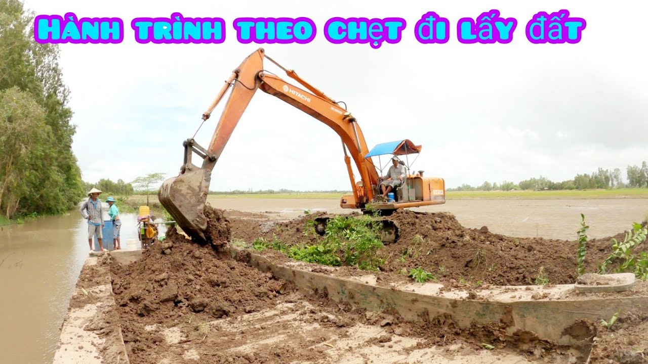 hành trình dầm mưa theo chẹt xe cuốc đi lấy đất trong ruộng tải ra ngoài lấp mương