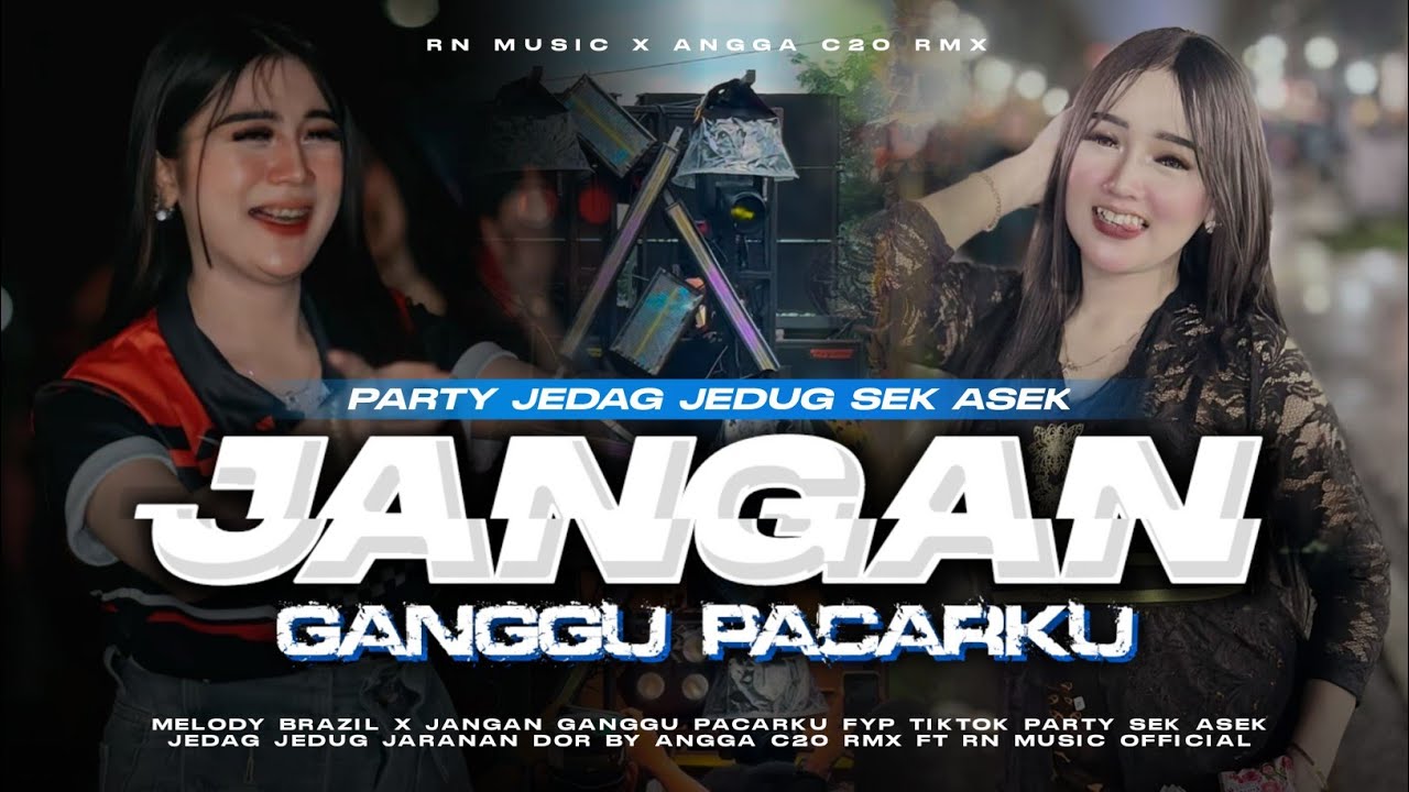 DJ JANGAN GANGGU PACARKU PARTY SEK ASEK MELODY BRAZIL FYP TIKTOK BY ANGGA C20 RMX