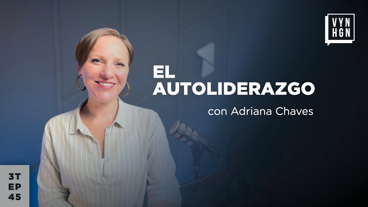 Ep 45 / El autoliderazgo con Adriana Chaves