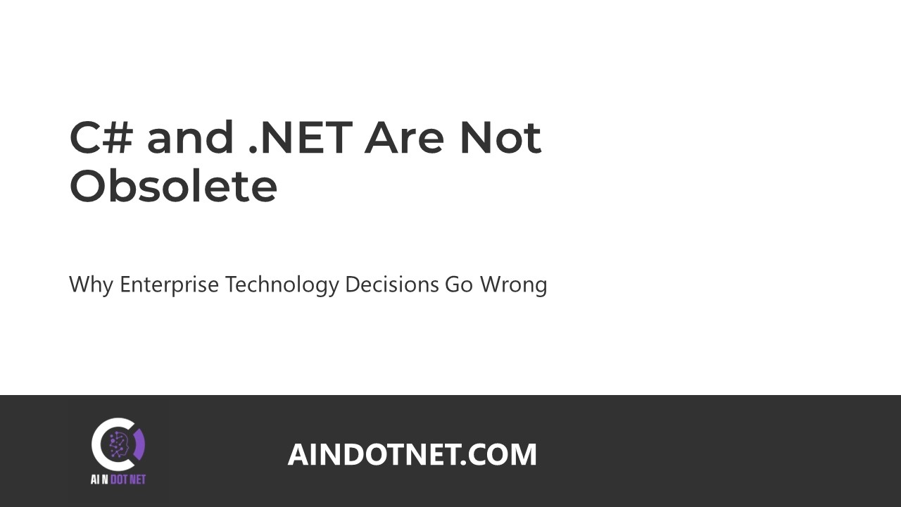 C# and .NET Are Not Obsolete — Why Enterprises Keep Making This Mistake