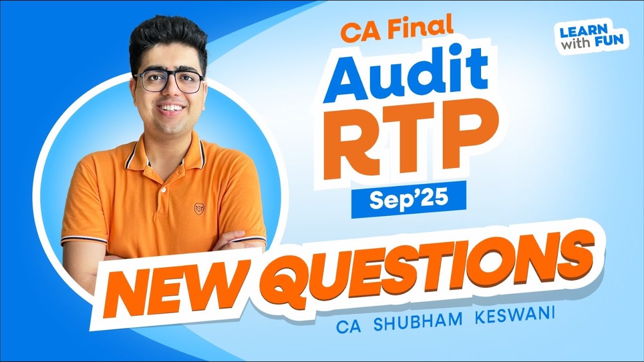 CA Final Audit RTP Sep'25 New Questions | CA Shubham Keswani (AIR 8)