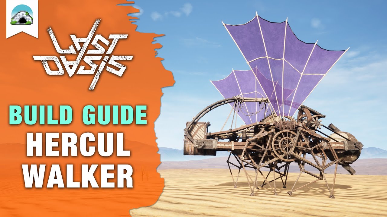 Hercul Walker: Feature & Build Guide | Last Oasis
