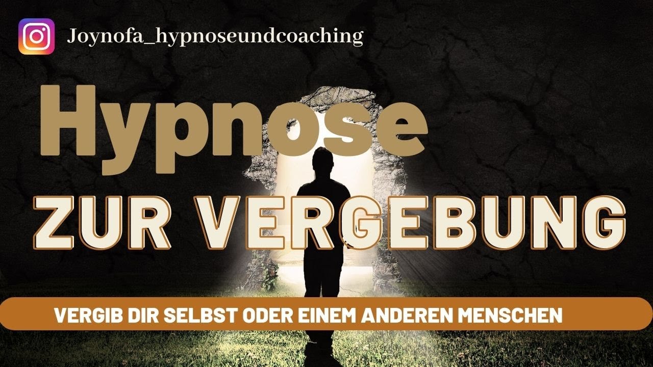 Hypnose zur Vergebung. Vergib dir Selbst oder einem anderen Menschen. Vergebungsarbeit