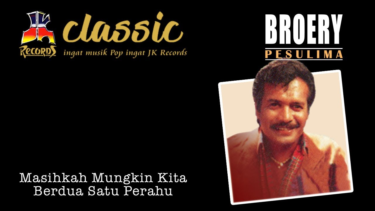 Broery Pesulima - Masihkah Mungkin Kita Berdua Satu Perahu (Official Music Video)