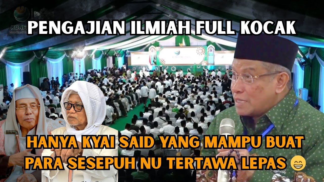 KYAI SAID BUAT KH ANWAR MANSHUR & KH NURUL HUDA DJAZULI TERTAWA LEPAS 😂 PENGAJIAN ILMIAH FULL KOCAK