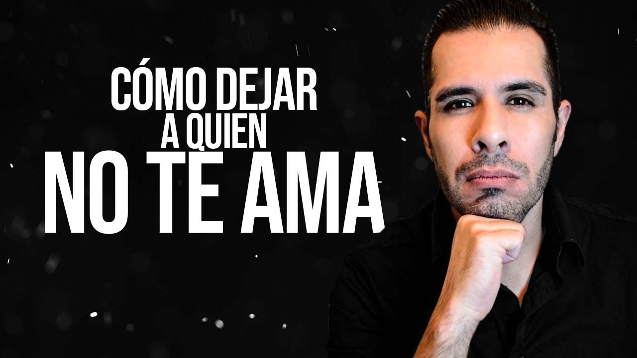 CÓMO DEJAR DE AMAR A ALGUIEN QUE NO TE AMA