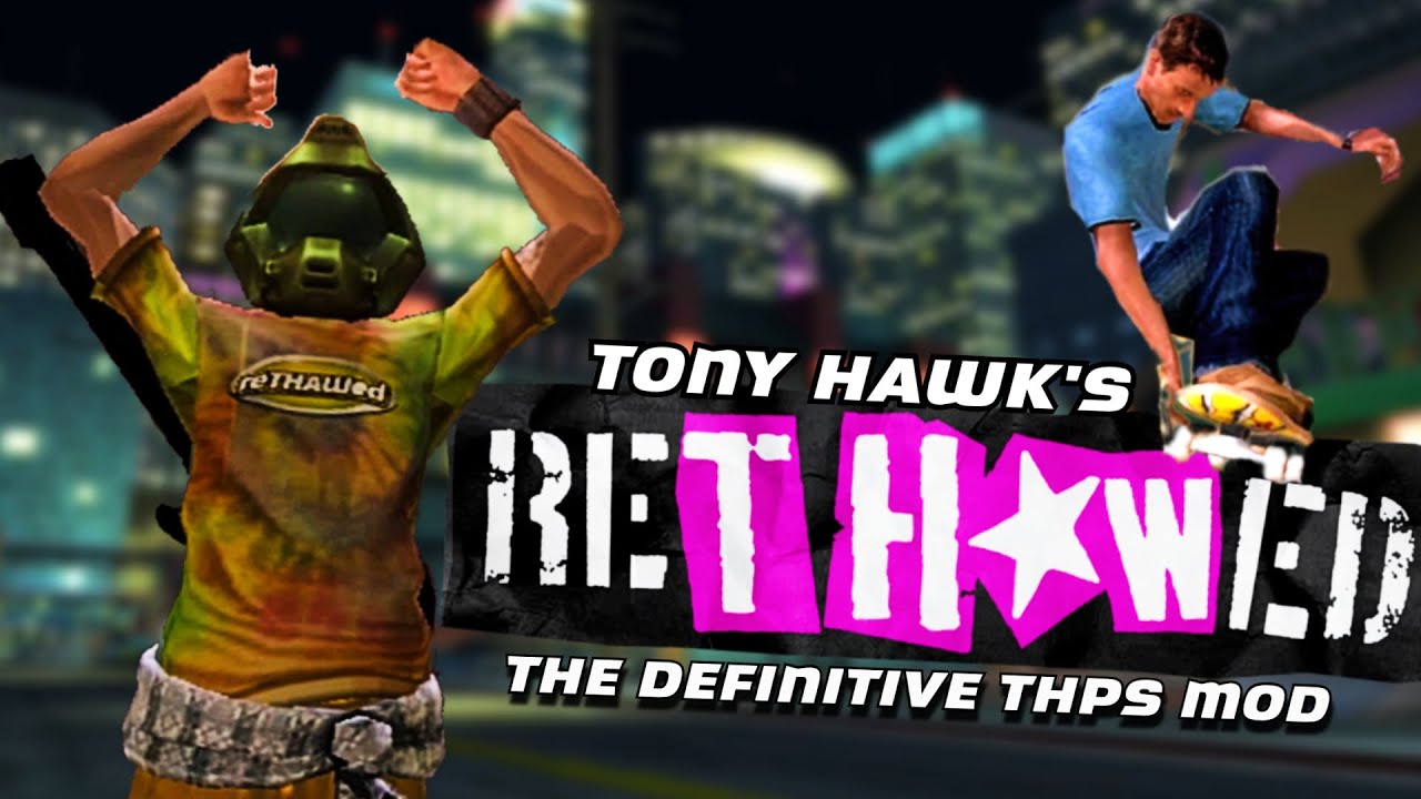 reTHAWed | The Definitive Mod for THPS Fans