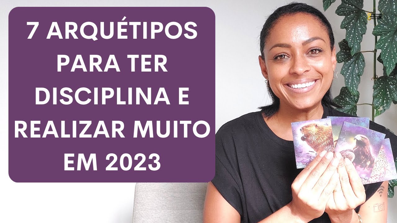 7 ARQUÉTIPOS para VOCÊ TER DISCIPLINA em 2023 e REALIZAR MUITO!