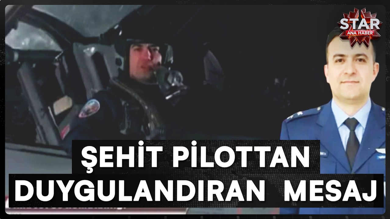 Şehit Pilot İbrahim Bolat'tan Yürekleri Yakan Mesaj | Star Ana Haber