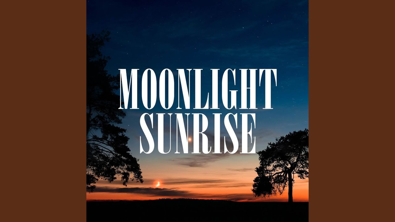 Moonlight Sunrise