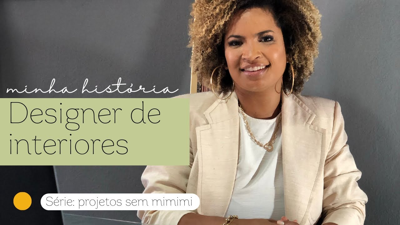 Vou te contar Minha História - Designer de Interiores