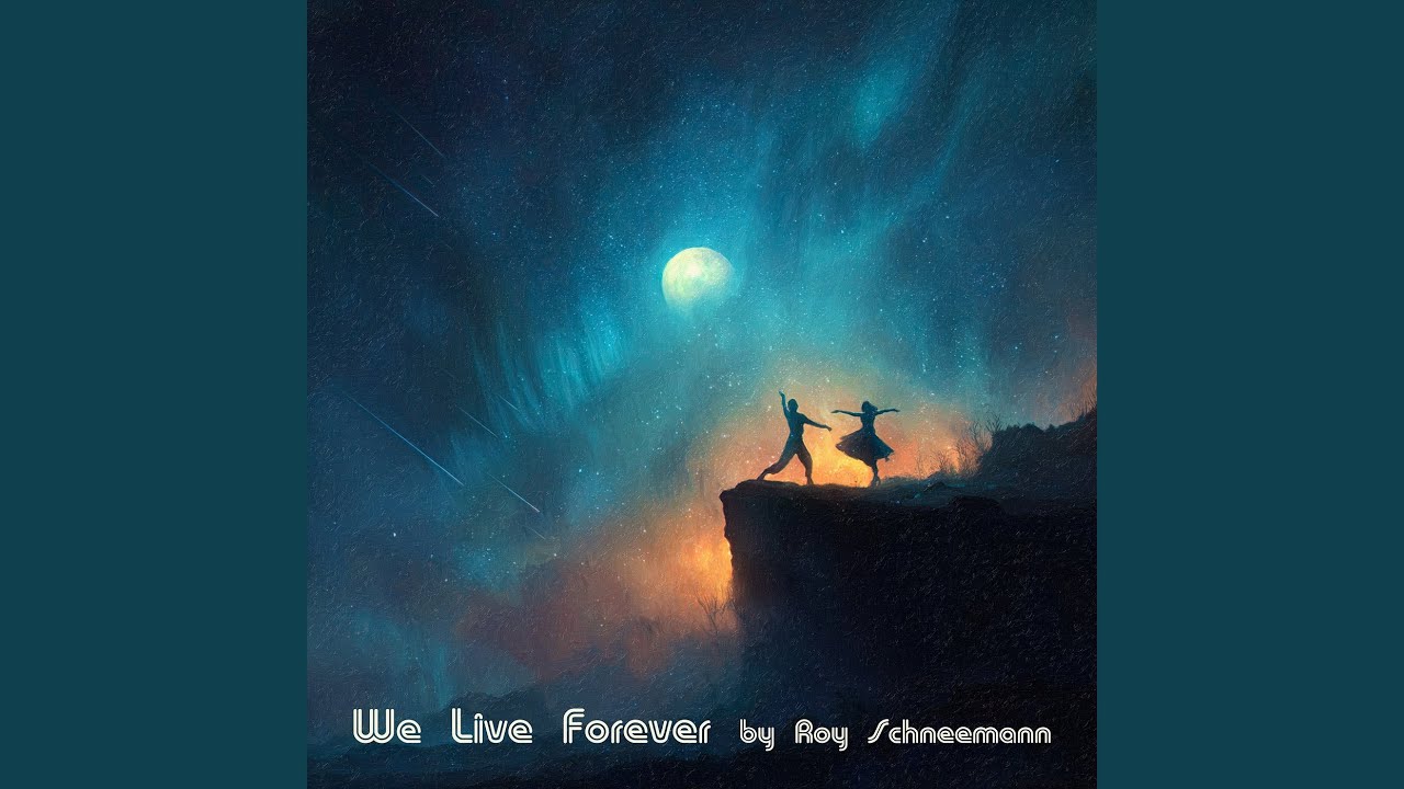 We Live Forever