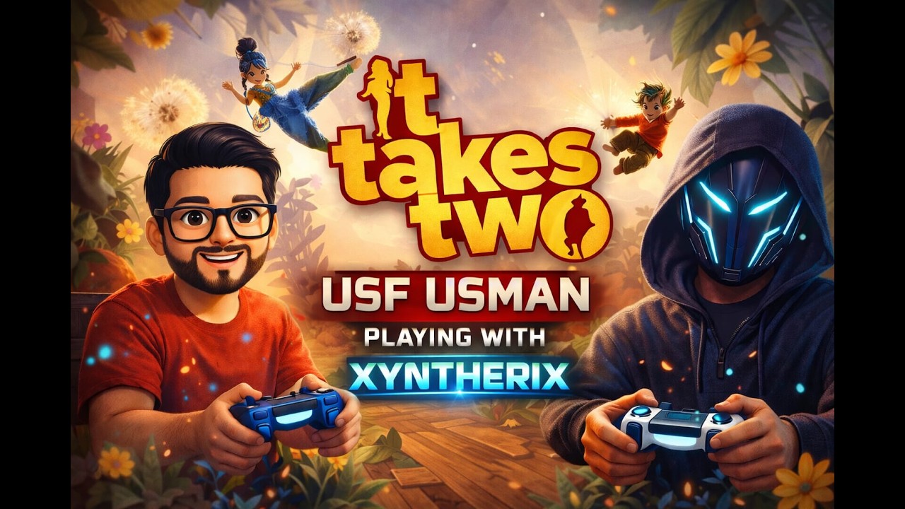 IT TAKES TWO LIVE DAY 02 🎮💙 | Teamwork, Chaos & Laughs Together! usf usman