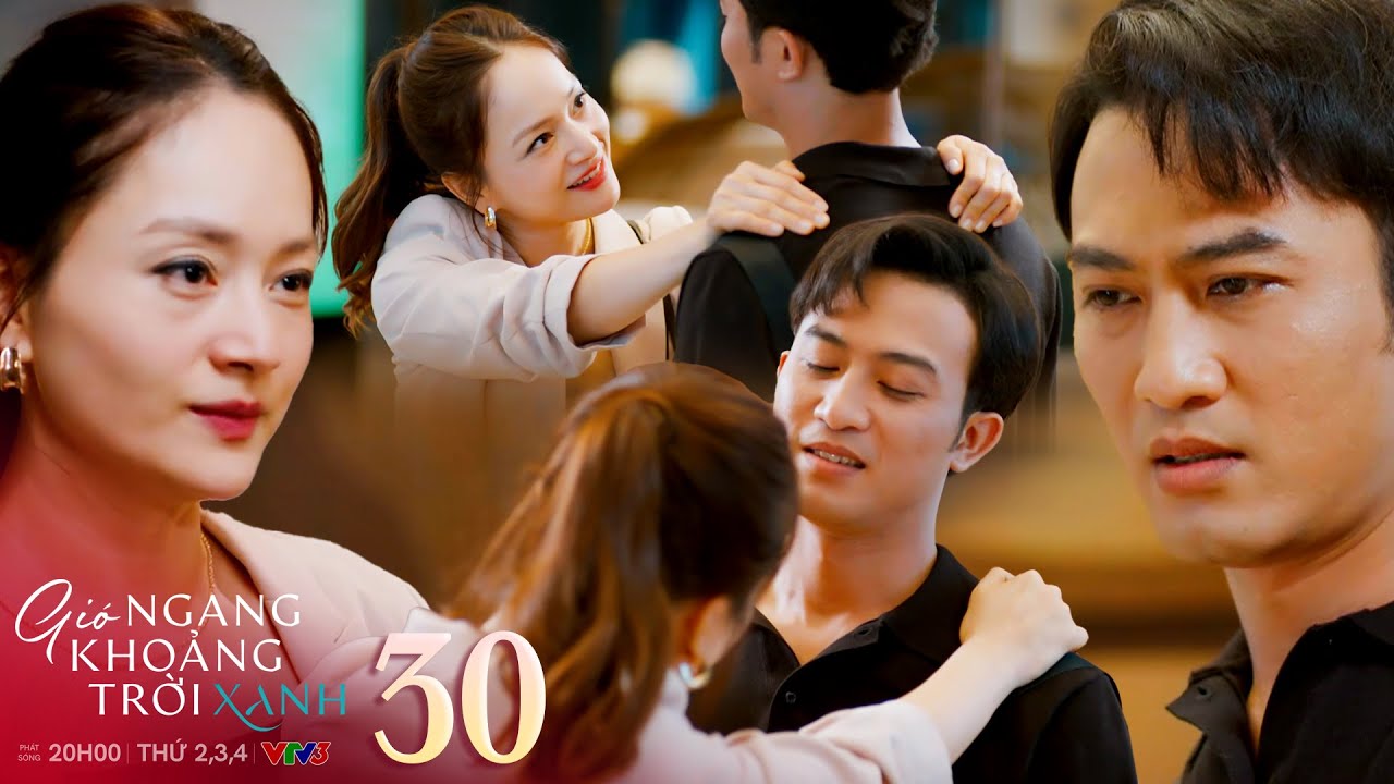 Gió ngang khoảng trời xanh tập 30 | Linh mượn rượu tìm đến tận phòng khách sạn của Đăng