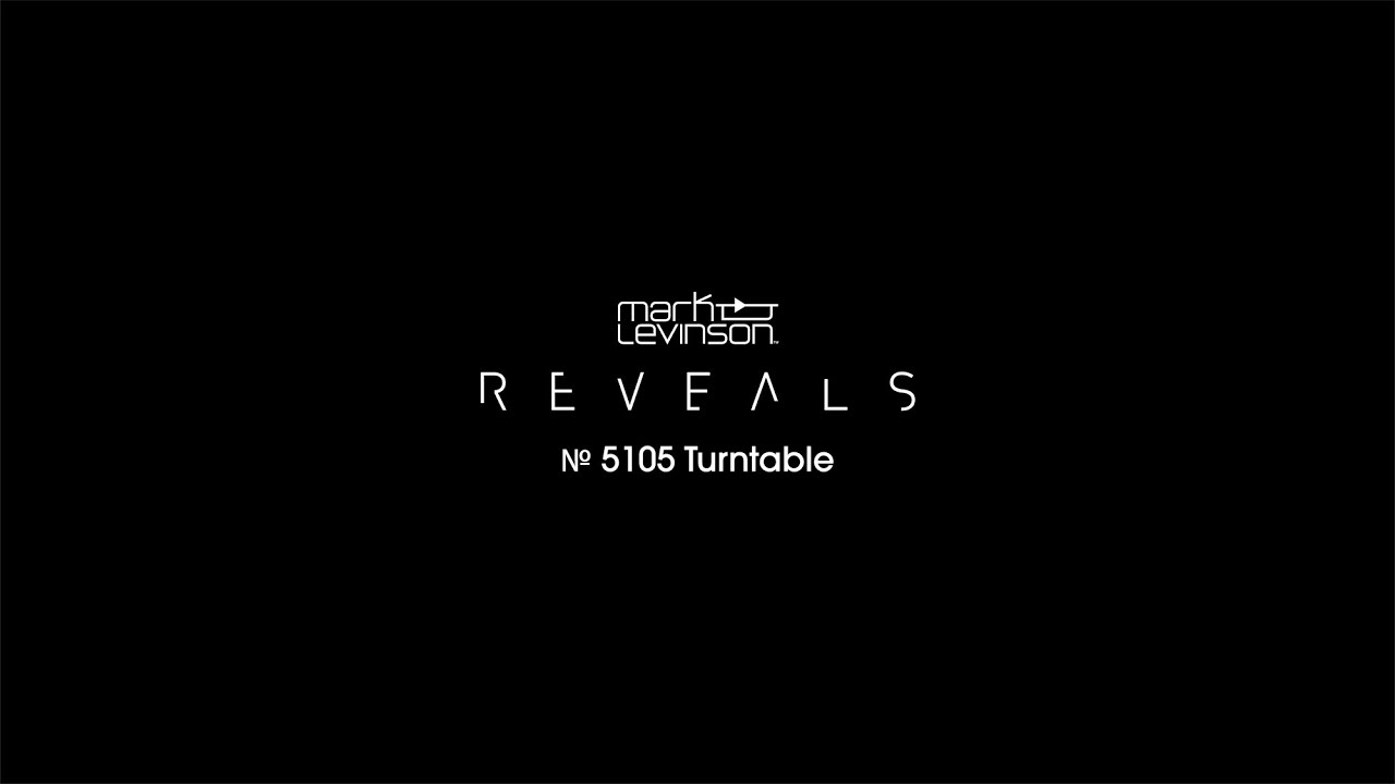 Mark Levinson Reveals | № 5105 Turntable
