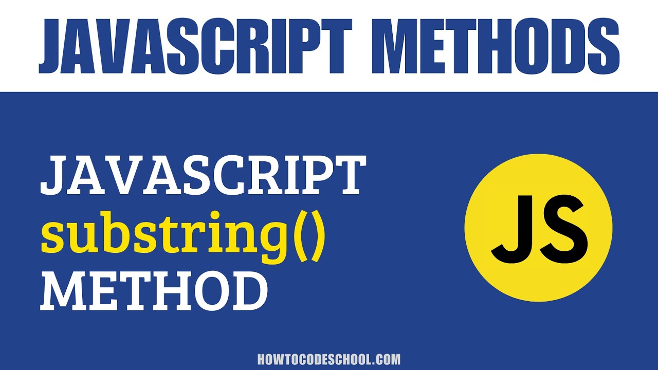 JavaScript substring() Method | JavaScript String Methods | JavaScript Methods