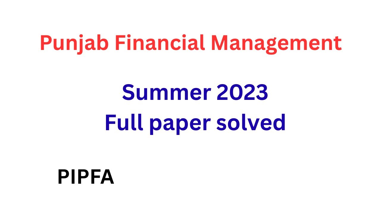 PFM Summer 2023 Full Paper Solved|| Public Financial Management Solved paper || PIPFA Past paper