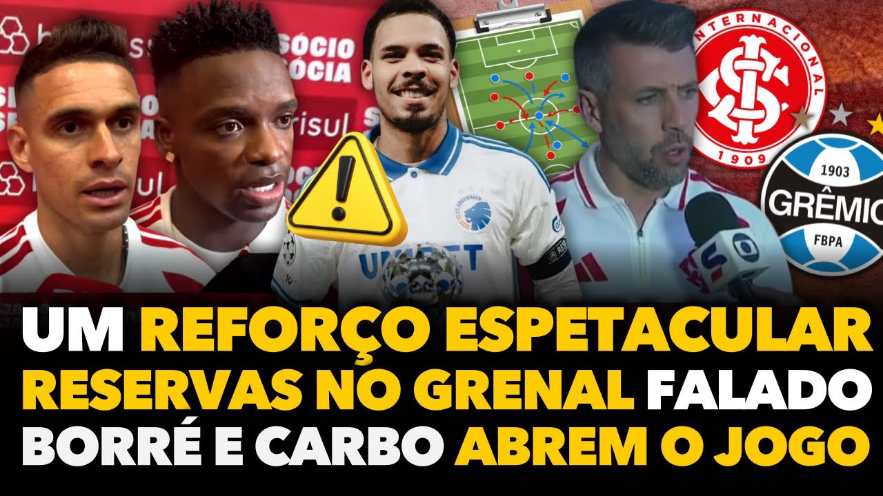 🔴🚨💣 INTER NEGOCIA COM UM REFORÇO ESPETACULAR NA EUROPA, RESERVAS NO GRENAL PODE ROLAR E O VESTIÁRIO