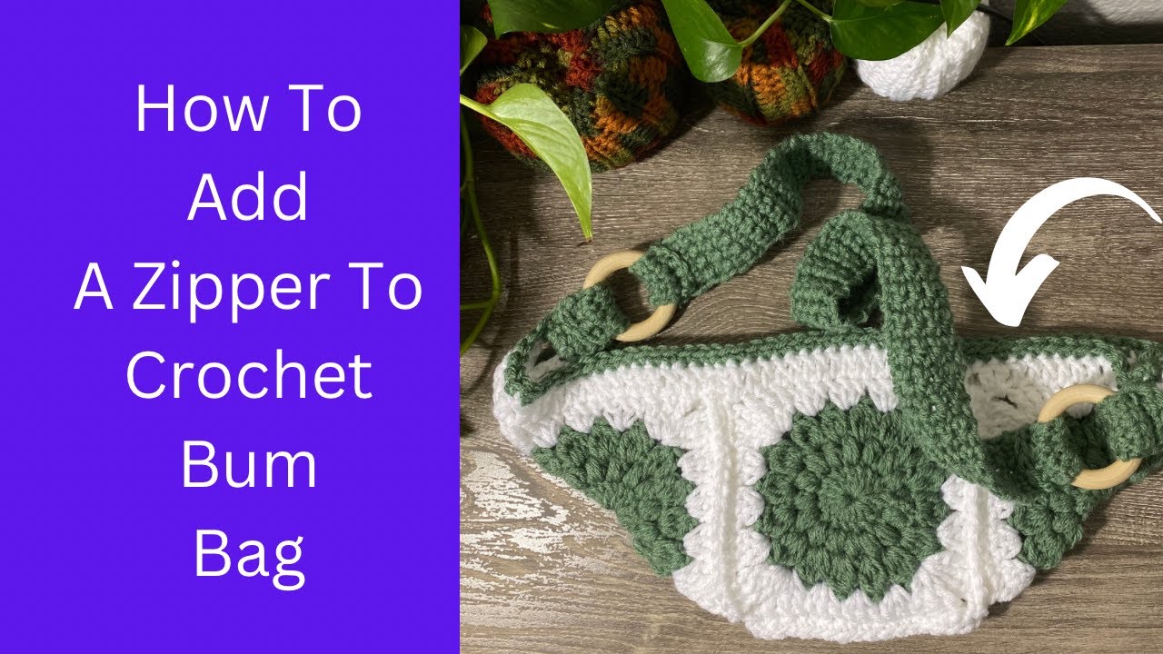 How To Add A Zipper To Crochet Bum Bag