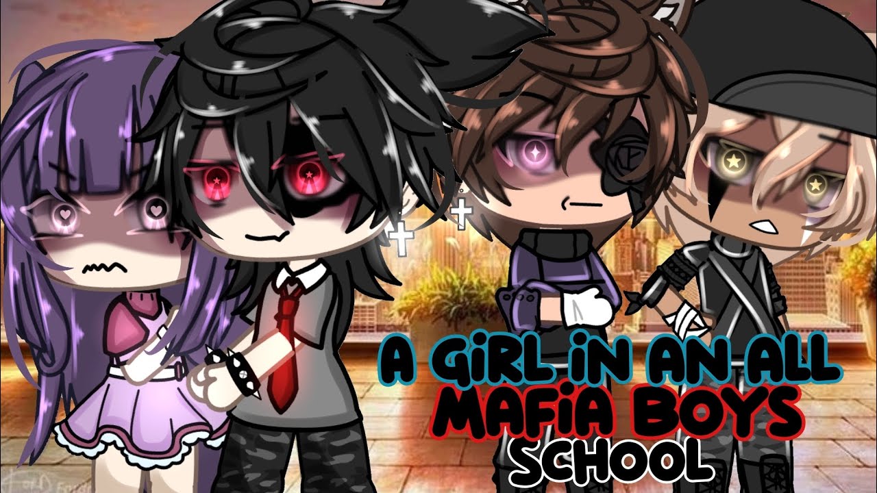 //🔥⚡A Girl In An All Mafia Boys School🔥⚡// GLMM (GACHALIFEMINIMOVIE)🎗 itz_reese 🥂