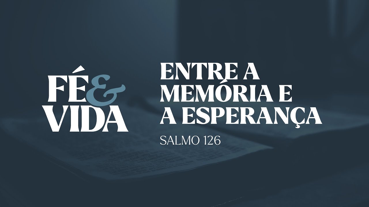 Entre a Memória e a Esperança (Salmo 126) | Pr. Wellington Wenceslau