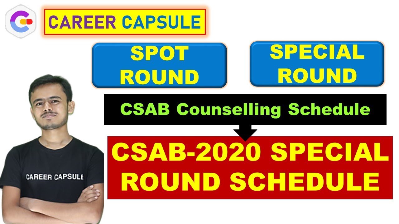 CSAB-2020 SPECIAL ROUNDS SCHEDULE, SPOT ROUND COUNSELLING Schedule, SPOT ROUND 2020 Schedule