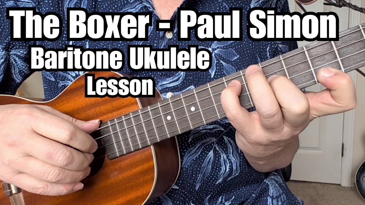 THE BOXER (Fingerpicking Version) Baritone Ukulele Lesson SIMON AND GARFUNKEL w/ Tab