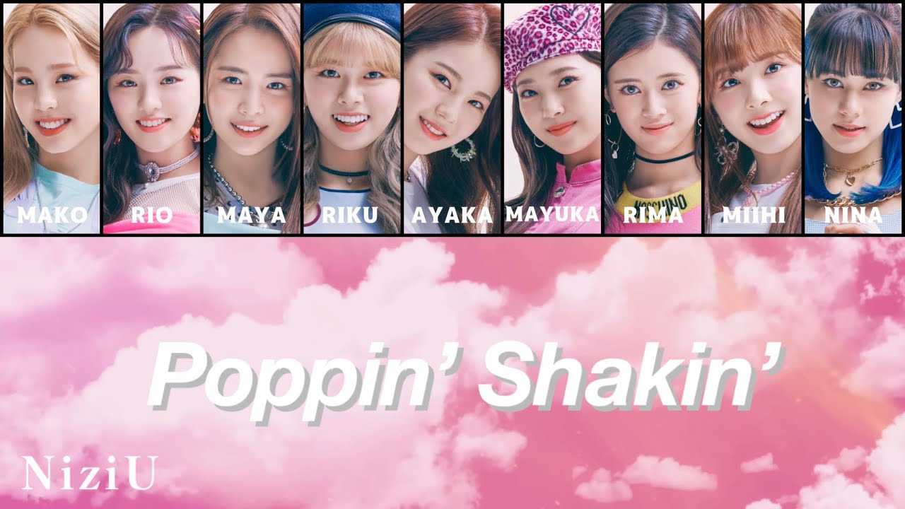 NiziU 【 Poppin&rsquo; Shakin&rsquo; 】パート分け/歌割り フルサイズ