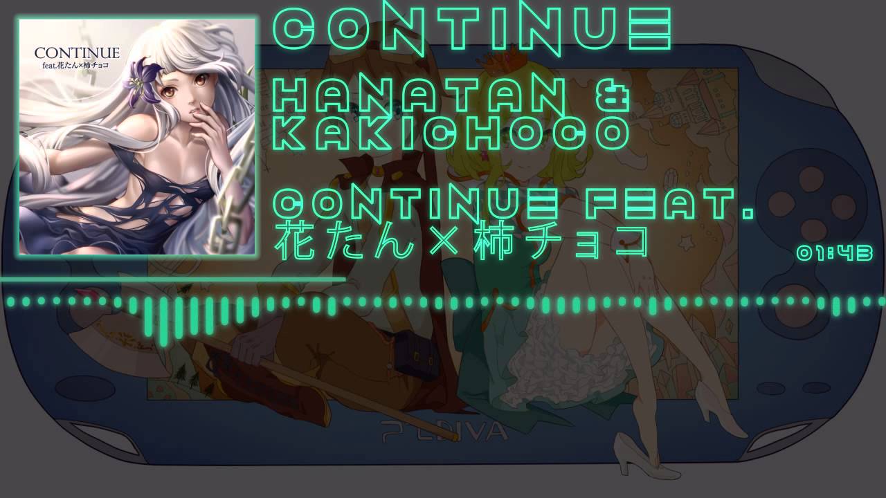 「Utaite」[Hanatan & Kakichoco] CONTINUE