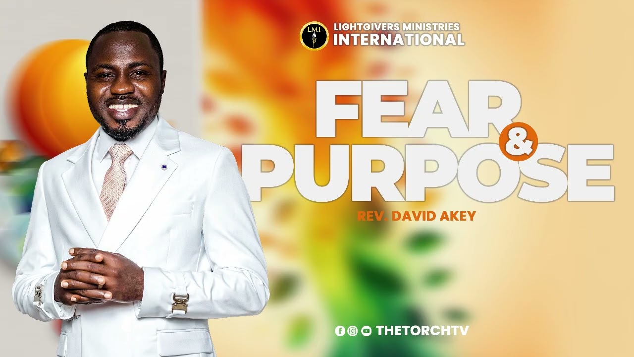 REV. DAVID AKEY - FEAR AND PURPOSE