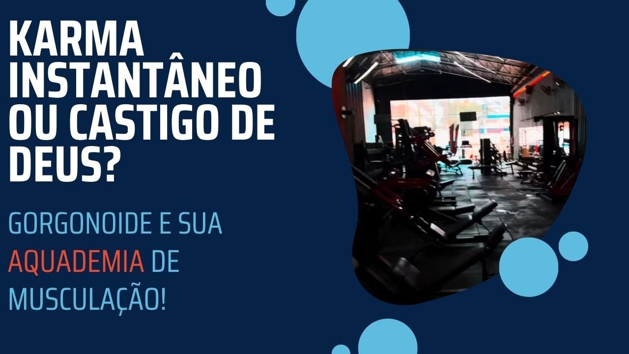 Bate Papo Semanal - A Aquademia do Gorgonoide. Karma Instant&acirc;neo ou castigo de Deus?