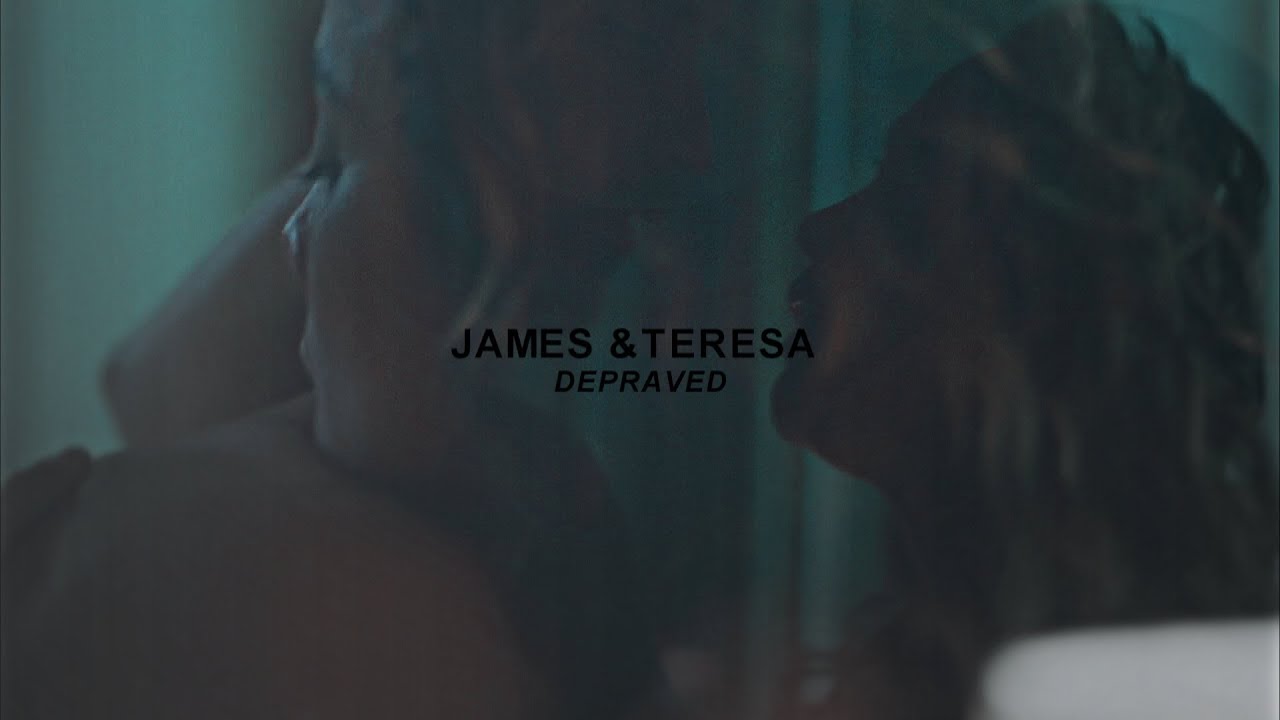 James & Teresa - Depraved
