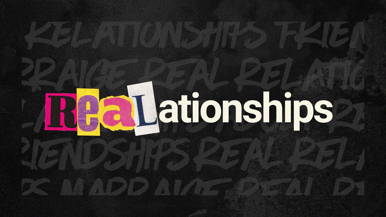 Real Relationships | Part 1