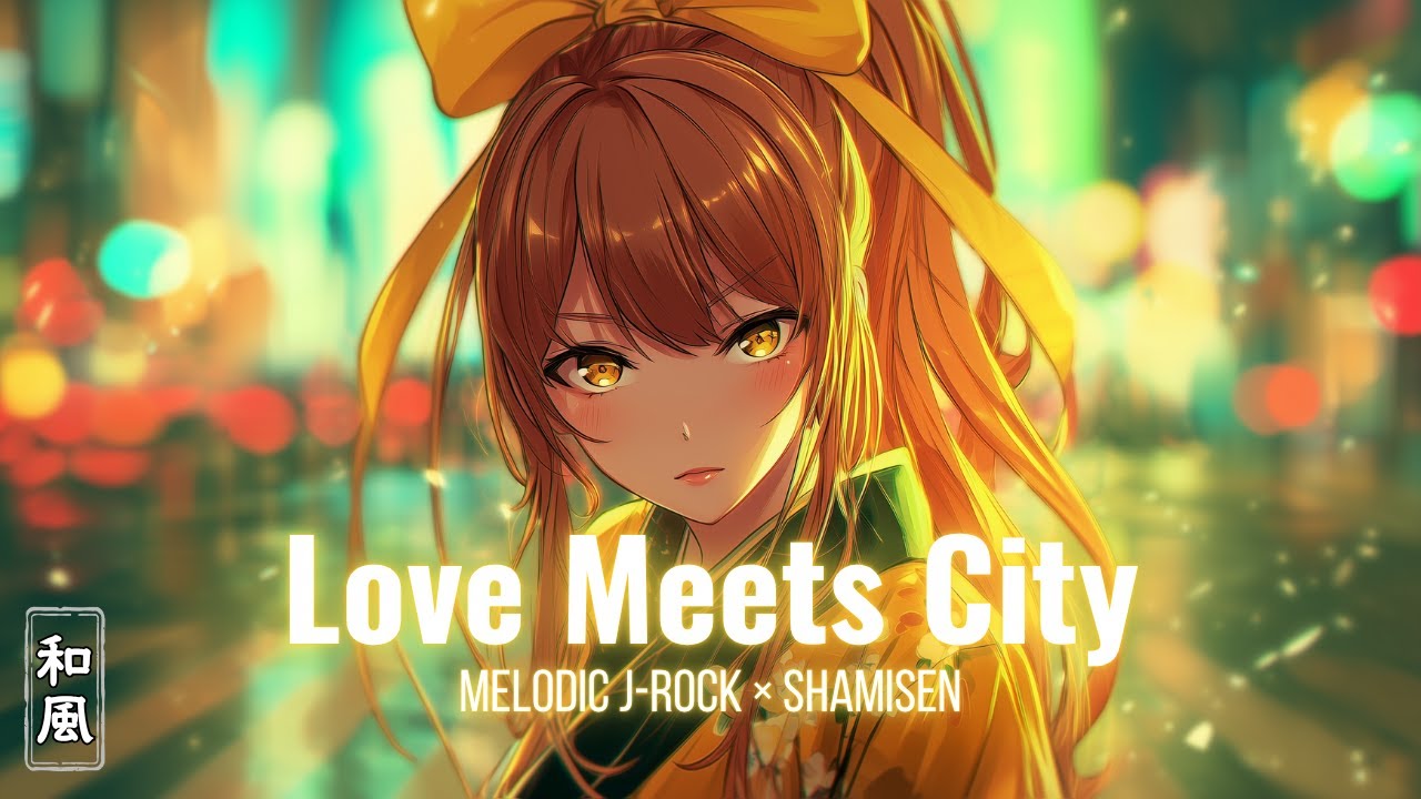 【EN Vocal Playlist】Love Meets City | Melodic J-Rock × Shamisen × Anime Aesthetic