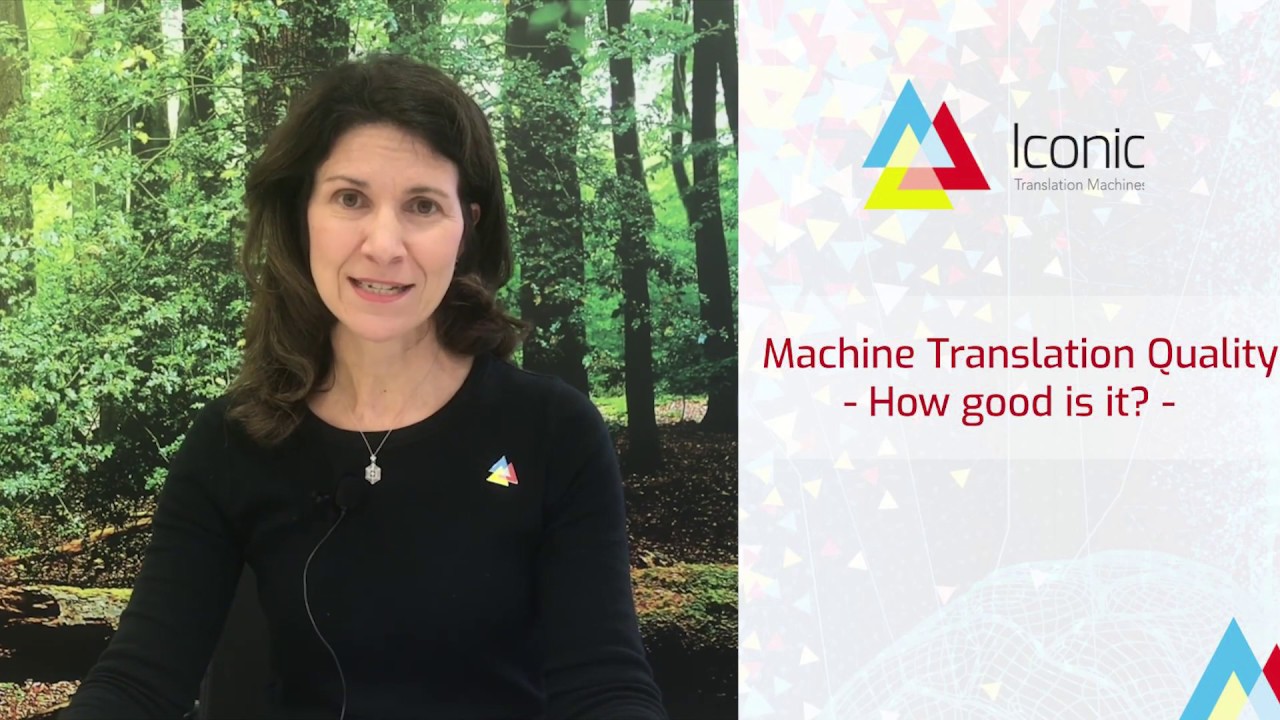 The Essential Guide to Neural MT #8: Machine Translation Quality. How good is it?