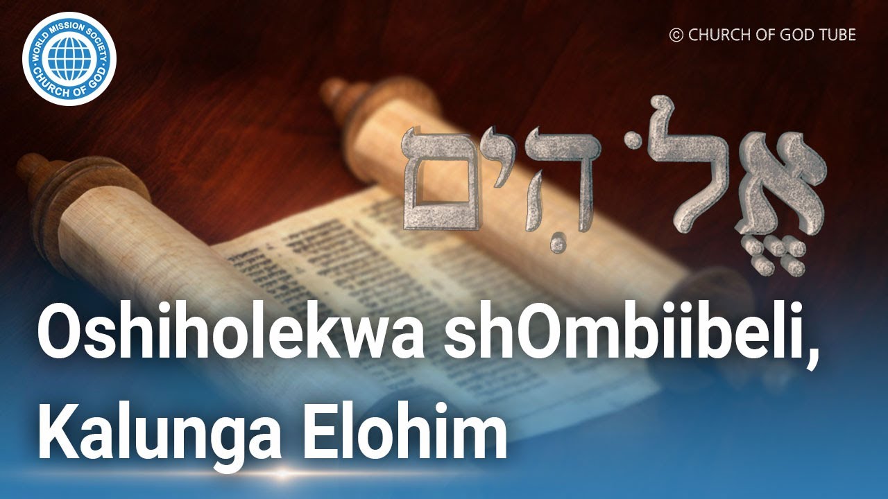 Oshiholekwa shOmbiibeli, Kalunga Elohim | Eongalo laKalunga