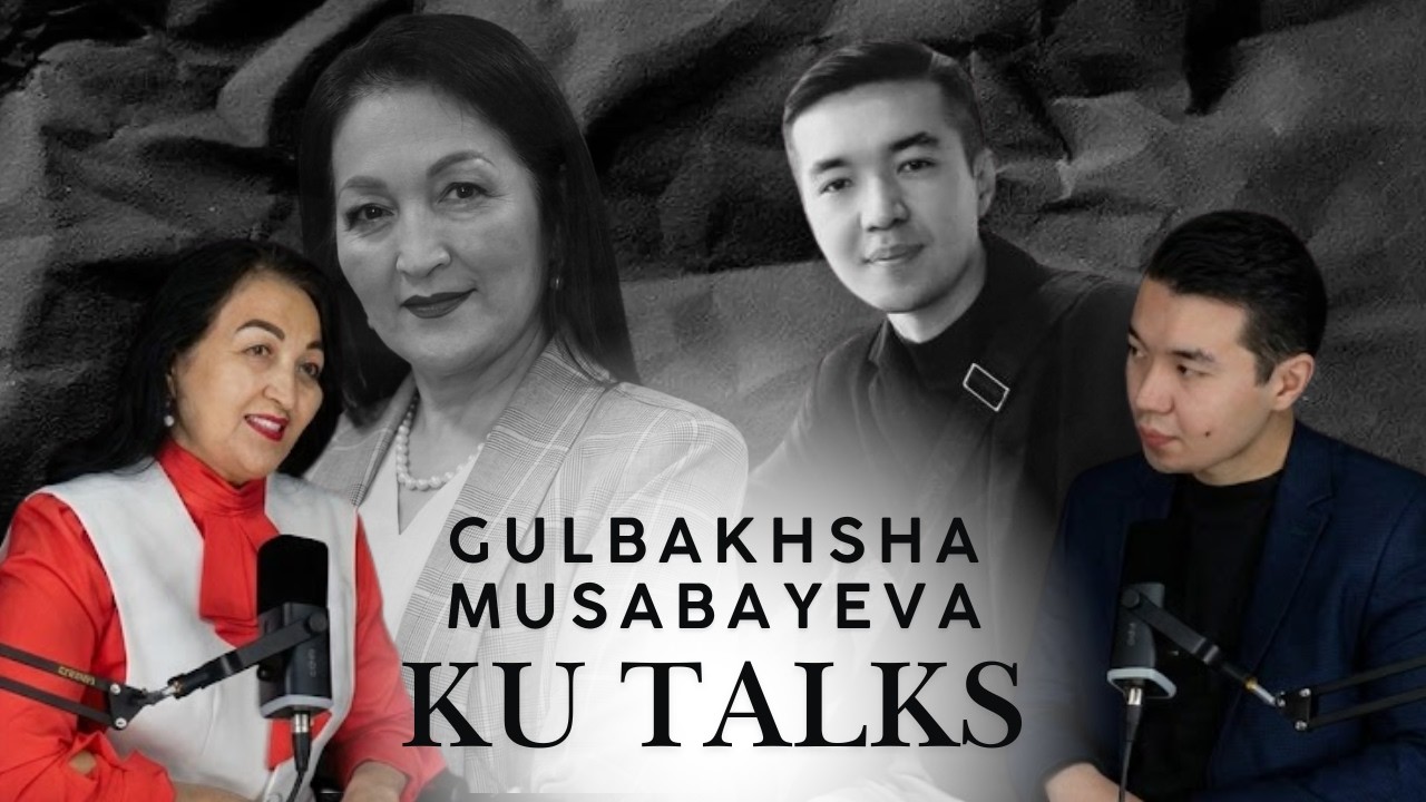 KU Talks. Гүлбахша Мусабаева