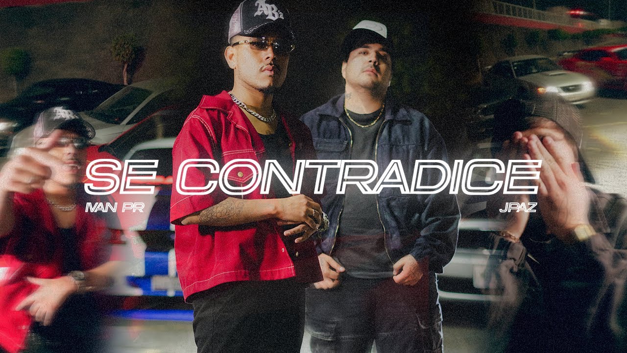 Ivan PR ft. JPaz - Se Contradice (Video Oficial)