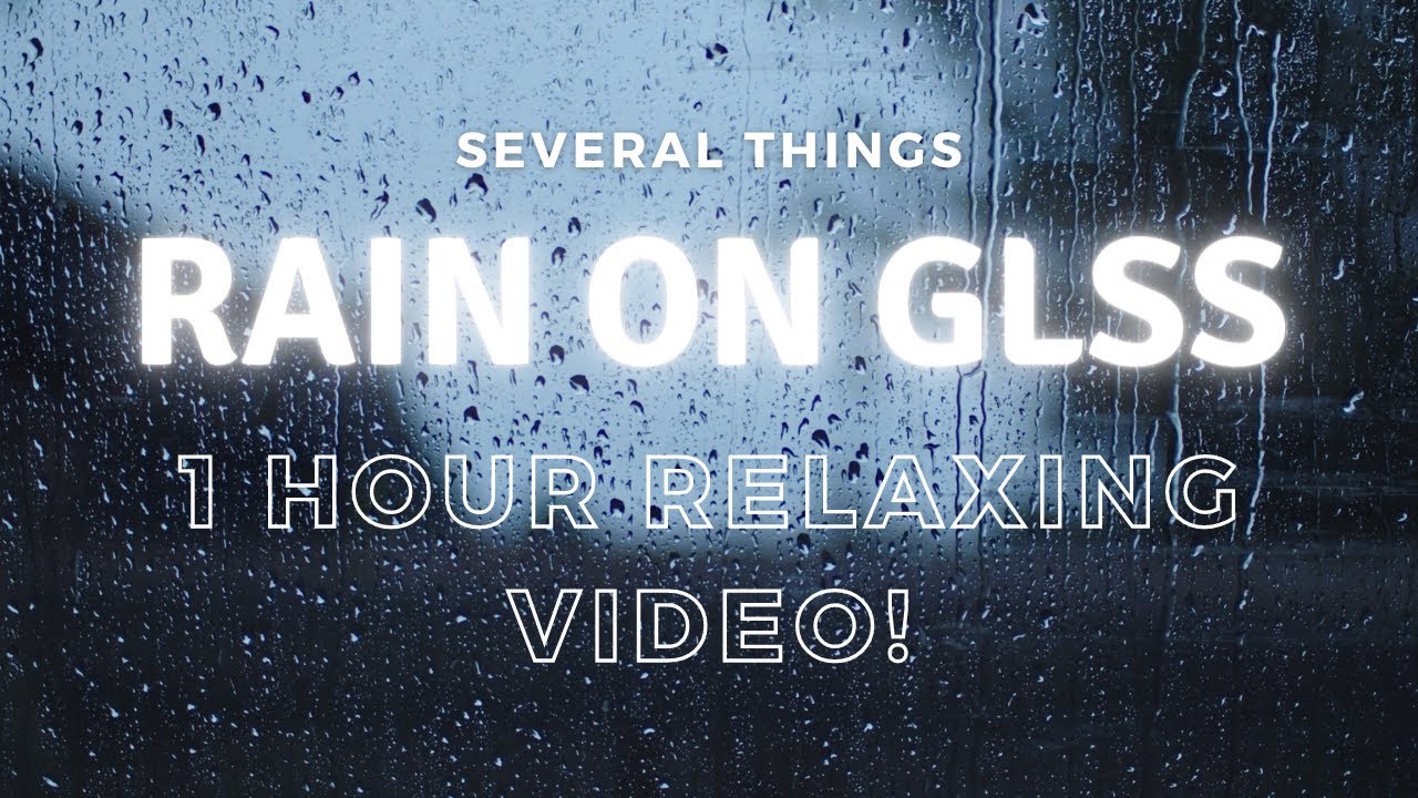 Rain On Glass - Relaxing (1 Hour Video!) - Relaxing Things