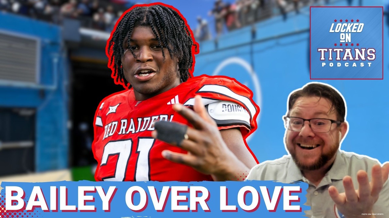 MOCK DRAFT: Tennessee Titans Free Agency Points to David Bailey OVER Jeremiyah Love in First Round